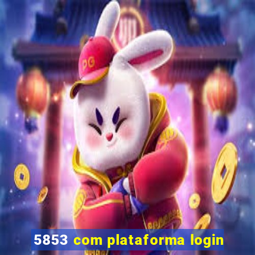 5853 com plataforma login